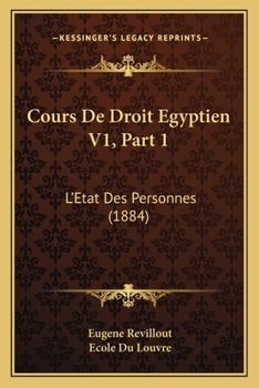 Paperback Cours De Droit Egyptien V1, Part 1: L'Etat Des Personnes (1884) [French] Book