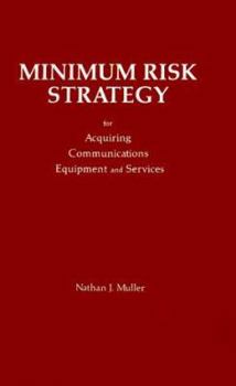 Hardcover Minimum Risk Strategy: For Acquiring Communications Equipment and Service Book