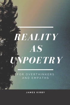 Paperback Reality as Unpoetry: For overthinkers and empaths Book