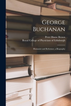 Paperback George Buchanan: Humanist and Reformer, a Biography Book