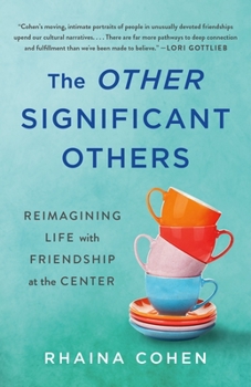 Hardcover The Other Significant Others: Reimagining Life with Friendship at the Center Book