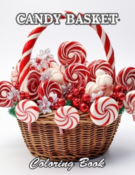 Candy Basket Coloring Book: Relaxing and Adorable Designs for All Ages