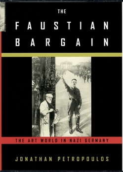 Hardcover The Faustian Bargain: The Art World in Nazi Germany Book