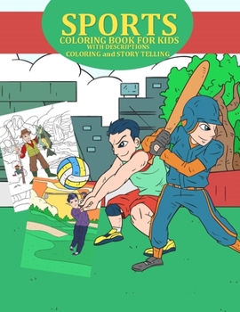 Paperback SPORTS COLORING BOOK FOR KIDS, WITH DESCRIPTIONS COLORING and STORY TELLING Book