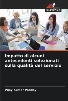 Paperback Impatto di alcuni antecedenti selezionati sulla qualità del servizio [Italian] Book