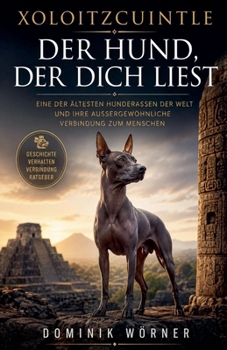 Xoloitzcuintle - Der Hund der dich liest (German Edition)