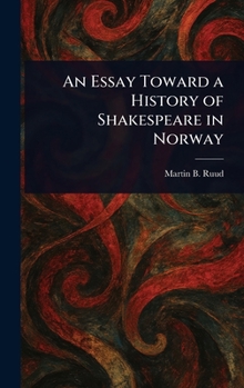 An Essay Toward a History of Shakespeare in Norway