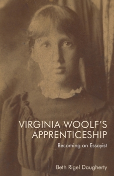 Hardcover Virginia Woolf's Apprenticeship: Becoming an Essayist Book