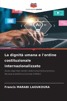La dignità umana e l'ordine costituzionale internazionalizzato (Italian Edition)