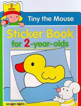 Paperback Tiny the Mouse Sticker Book for 2 Year Olds (Balloon) Book