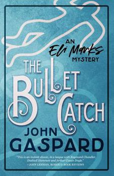 Paperback The Bullet Catch: (An Eli Marks Mystery Book 2) Book