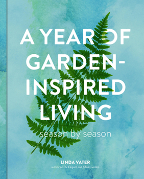 Hardcover A Year of Garden-Inspired Living: Season by Season Book