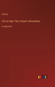 Hardcover Life at High Tide; Harper's Novelettes: in large print Book