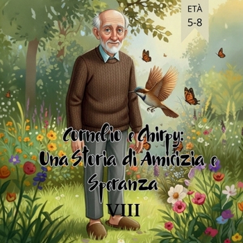 Paperback Cornelio e Chirpy: Una Storia di Amicizia e Speranza VIII [Italian] Book