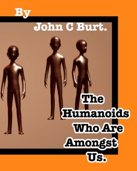 Paperback The Humanoids Who Are Amongst Us. Book