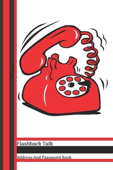 Paperback Flashback Talk Address And Password Book: Retro Red Dial Phone All In One Address And Internet Pass Word Book With Write In Tabs And Telephone Contact Book