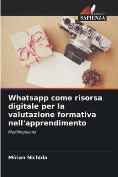 Paperback Whatsapp come risorsa digitale per la valutazione formativa nell'apprendimento [Italian] Book