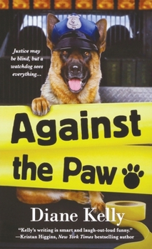Against the Paw: A Paw Enforcement Novel - Book #4 of the Paw Enforcement