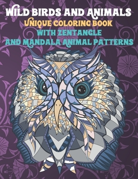 Paperback Wild Birds and Animals - Unique Coloring Book with Zentangle and Mandala Animal Patterns Book