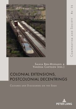 Paperback Colonial Extensions, Postcolonial Decentrings: Cultures and Discourses on the Edge Book