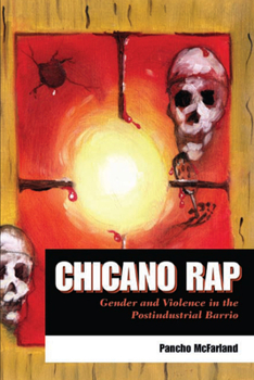 Paperback Chicano Rap: Gender and Violence in the Postindustrial Barrio Book