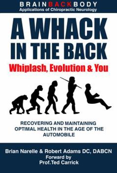 Paperback A Whack In The Back: Whiplash, Evolution, and You Book