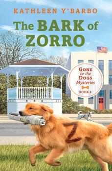 The Bark of Zorro - Book #4 of the Gone to the Dogs