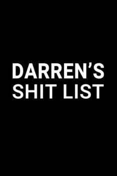 Paperback Darren's Shit List: Personalized Notebook for Men Named Darren - Funny Lined Note Book Pad - Black and White Novelty Notepad with Lines - Book