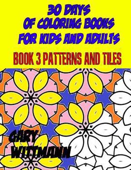 Paperback 30 Days of Coloring Books for Kids and Adults Book 3 Patterns and Tiles: Relaxing Coloring, Book