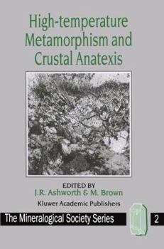 Hardcover High-Temperature Metamorphism and Crustal Anatexis Book