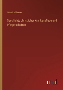 Geschichte Christlicher Krankenpflege Und Pflegerschaften