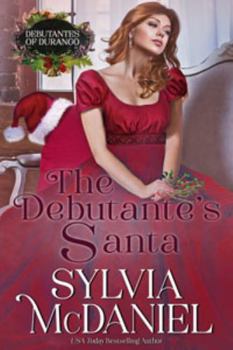 The Debutante's Santa : Debutante's of Durango #8