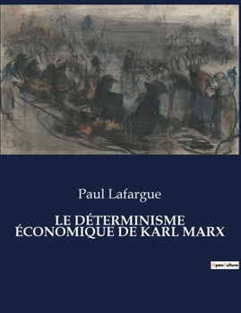 Paperback Le Déterminisme Économique de Karl Marx [French] Book