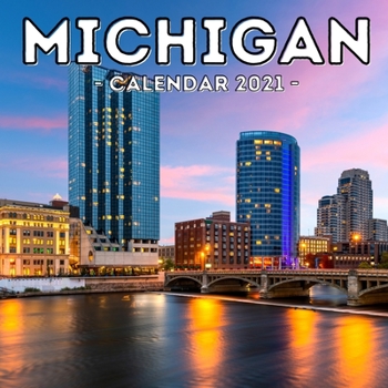 Paperback Michigan Calendar 2021: 16-Month Calendar, Cute Gift Idea For Michigan State Lovers Women & Men Book