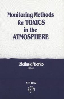 Hardcover Monitoring Methods for Toxics in the Atmosphere (Astm Special Technical Publication) Book