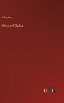 Dikes and Ditches Young America in Holland and Belguim - Book #4 of the Young America Abroad (first series)