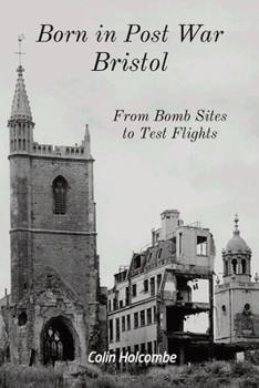 Paperback Born in Post War Bristol: From Bomb Sites to Test Flights Book