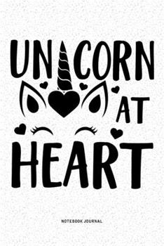 Unicorn At Heart: A 6x9 Inch Diary Notebook Journal With A Bold Font Text Slogan On A Matte Cover and 120 Blank Lined Pages Makes A Great Alternative To A Card