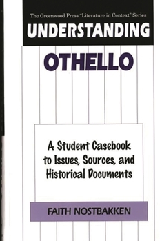 Hardcover Understanding Othello: A Student Casebook to Issues, Sources, and Historical Documents Book