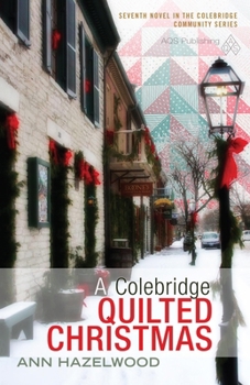 Paperback A Colebridge Quilted Christmas: Colebridge Community Series Book 7 of 7 Book