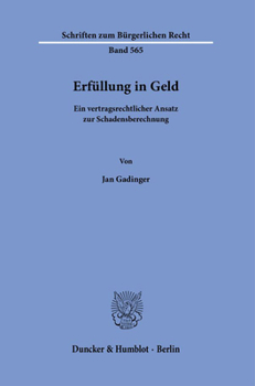 Paperback Erfullung in Geld: Ein Vertragsrechtlicher Ansatz Zur Schadensberechnung [German] Book
