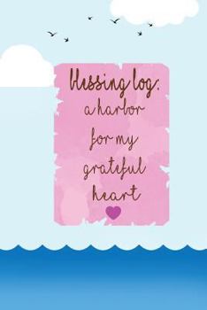 Paperback Blessing Log A Harbor for my grateful heart: thankful, blessed, christianity Book