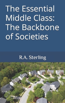 Paperback The Essential Middle Class: The Backbone of Societies Book