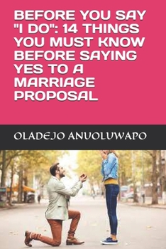Paperback Before You Say "I Do": 14 Things You Must Know Before Saying Yes to a Marriage Proposal Book