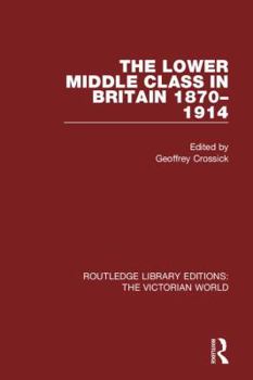 Paperback The Lower Middle Class in Britain 1870-1914 Book