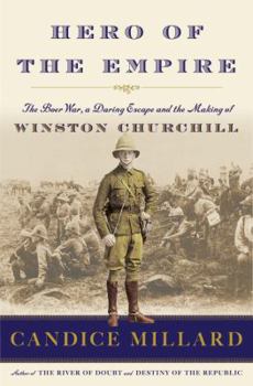 Hardcover Hero of the Empire: The Boer War, a Daring Escape, and the Making of Winston Churchill Book