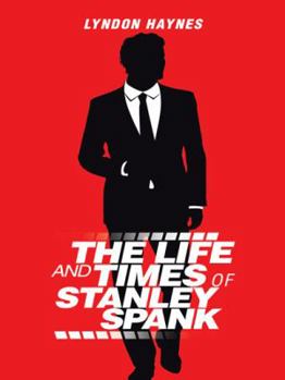 Paperback The Life and Times of Stanley Spank Book