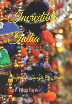 Paperback Incredible India: Inspiring Images Of India Book