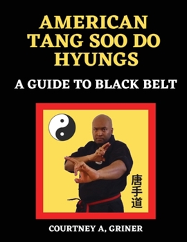 Paperback American Tang Soo Do Hyungs: A Guide to Black Belt Book