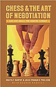 Hardcover Chess and the Art of Negotiation: Ancient Rules for Modern Combat Book